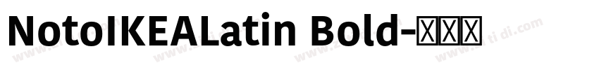 NotoIKEALatin Bold字体转换